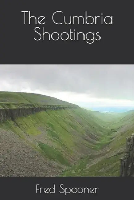 The Cumbria Shootings by Fred Spooner