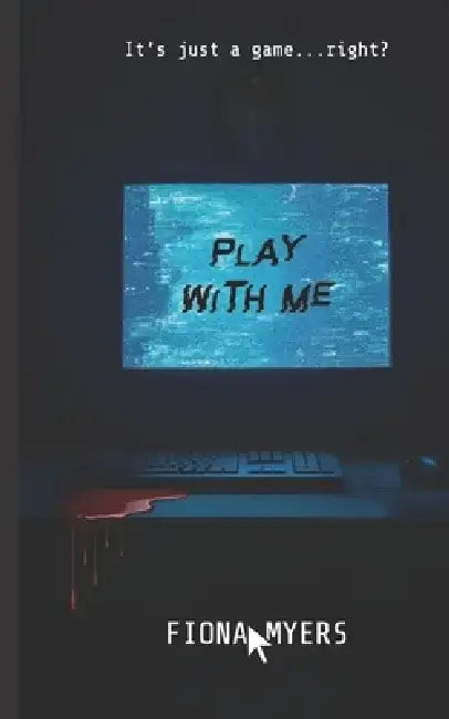 Play With Me: Create life, Control it, Destroy it by Fiona Myers
