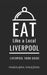 Eat Like a Local- Liverpool: Liverpool Food Guide by Eat Like A. Local
