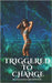 Triggered to Change: A Path to Resilliance by Greenwood, Natasha A.