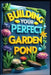 Building Your Perfect Garden Pond: Essential Water Garden Companion, A Year-Round Guide to Success, Complete Guide to Water Garden Design, Backyard Wa by Saad Abdo