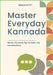 Master Everyday Kannada: Words, Phrases & Tips for Real-Life Conversations by Ignacio Ryatt