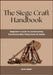 The Siege Craft Handbook: Beginner's Guide To Constructing Functional Mini Trebuchets At Home by Zayn Henry
