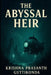The Abyssal Heir by Krishna Prasanth Guttikonda
