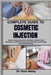 Complete Guide to Cosmetic Injection: Master Advanced Aesthetic Techniques, Enhance Client Satisfaction, And Build A Successful Practice With Expert I by Noor Maisy