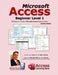 Microsoft Access Beginner Level 1: Student Edition: The Beginner's Guide to Microsoft Access Database Design by Richard Rost