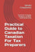 Practical Guide to Canadian Taxation For Tax Preparers: Essential Knowledge, Strategies, and Real-world Applications by Gerald Crisostomo