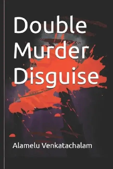 Double Murder Disguise by Alamelu Venkatachalam