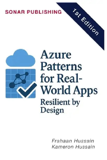 Azure Patterns for Real-World Apps: Resilient by Design by Kameron Hussain