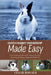 Dutch Rabbit Ownership Made Easy: The Complete Handbook For Training, Bonding, Grooming and Raising a Happy And Healthy Pet by Cesar Ronald