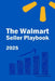 The Walmart Seller Playbook: Proven Strategies for Selling Growing and Scaling Your Business  by Kamlesh Vishwakarma