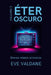 Éter Oscuro: Volumen 3 by Eve Valdane