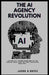 The AI Agency Revolution: Unlock 6 & 7-Figure Earnings in the Digital Gold Rush - No Tech Expertise Required by Jaxon O. Hayes