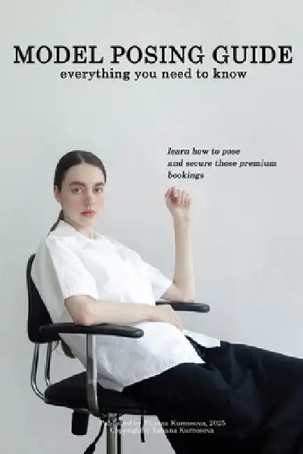 Model posing guide: everything you need to know by Tatiana Kurnosova