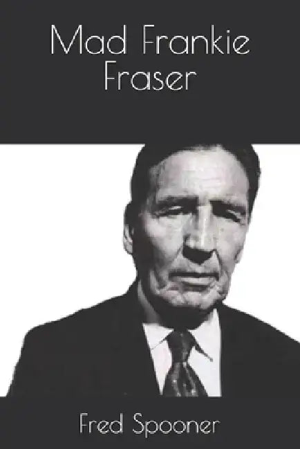 Mad Frankie Fraser by Fred Spooner