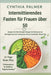Intermittierendes Fasten für Frauen über 50: Steigern Sie Ihre Energie, bringen Sie Hormone ins Gleichgewicht und verbrennen Sie auf natürliche Weise by Cynthia Palmer