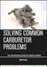 Solving Common Carburetor Problems: Your Comprehensive Carburetor Diagnostic Manual by Tripp Felix