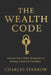 The Wealth Code: Unlock the Hidden Blueprint to Money, Power & Freedom. by Charles Sparrow