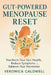 Gut-Powered Menopause Reset: Transform Your Gut Health, Reduce Symptoms & Balance Your Hormones by Veronica Caldwell