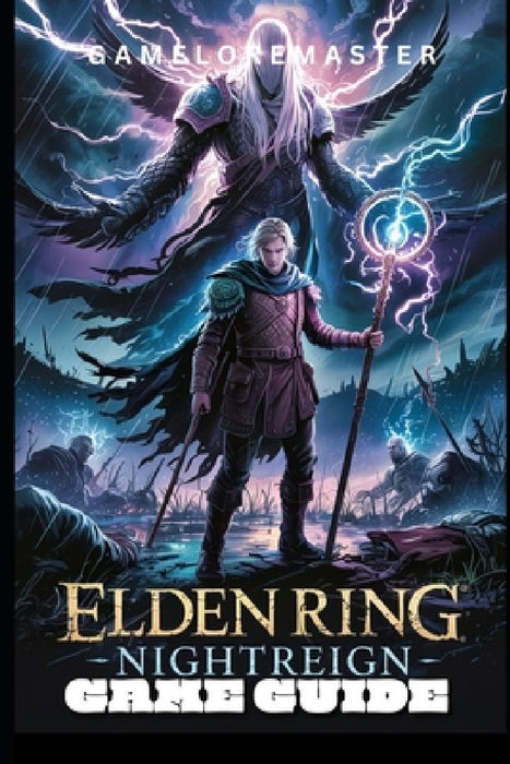 Elden Ring Nightreign Game Guide: Ultimate Walkthrough for Strategies, Exploration, and Story Mastery by Gameloremaster