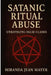 Satanic Ritual Abuse: Unraveling False Claims by Miranda Jean Mayer
