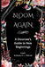 Bloom Again: A Divorcee's Guide To New Beginnings by Kimberly D. L. Pittman