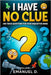 I Have No Clue Vol. 1: 1001 Trivia Questions for Your Inquisitive Minds by D, Emanuel