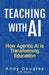 Teaching with AI: How Agentic AI is Transforming Education by Andy Douglas