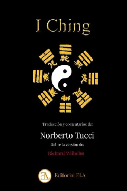 I Ching: El Oraculo del Cambio by Richard Wilhelm, Norberto Tucci