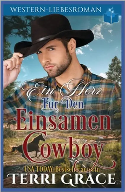Ein Herz für den einsamen Cowboy: Western-Liebsroman by Grace, Terri