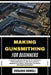 Making Gunsmithing for Beginners: A Complete Step-By-Step Guide To Techniques, Firearm Maintenance, Gun Customization, Metalworking, Repair, Restorati by Rosario Howell
