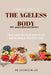 I Am an Adult the Ageless Body: Take Care of Your Health at Age 40 While You Still Can by George Blair