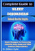Complete Guide to Sleep Disorders: Unlock Restful Nights: Expert Strategies for Overcoming Insomnia, Sleep Apnea, and Other Common Sleep Disorders by Gideon Hyde