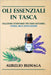 Oli Essenziali in Tasca: Soluzioni istantanee per ogni disturbo: storia, mix e applicazioni by Aurelio Bumaga