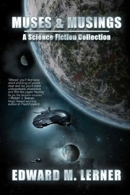 Muses & Musings: A Science Fiction Collection by Edward M. Lerner
