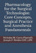 Pharmacology for the Surgical Technologist: Core Concepts, Surgical Practice and Anesthesia Fundamentals by Joseph P. Nettles