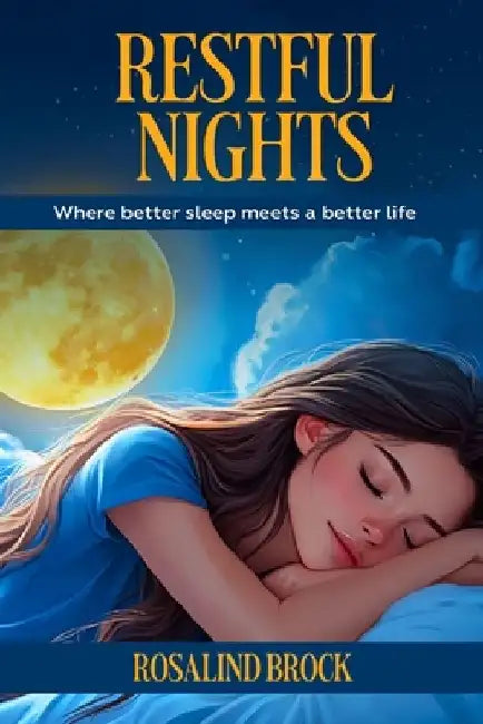 Restful Nights - Mastering Sleep Hygiene for Optimal Recovery: Proven Sleep Hygiene Techniques for Deeper Sleep and Optimal Health by Rosalind Brock