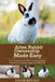 Altex Rabbit Ownership Made Easy: The Complete Handbook For Training, Bonding, Grooming and Raising a Happy And Healthy Pet by Cesar Ronald