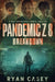 Pandemic Z 8: Breakdown: A Post Apocalyptic Zombie Thriller by Ryan Casey