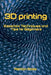 3D Printing: Essential Techniques and Tips for Beginners by Ashton Moss