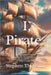 I, Pirate: The Astonishing and True Saga of a Boy who went to Sea, the Buccaneers who made him a Man, the Women who made him a Gentleman, and the Men by Thevenin, Diana