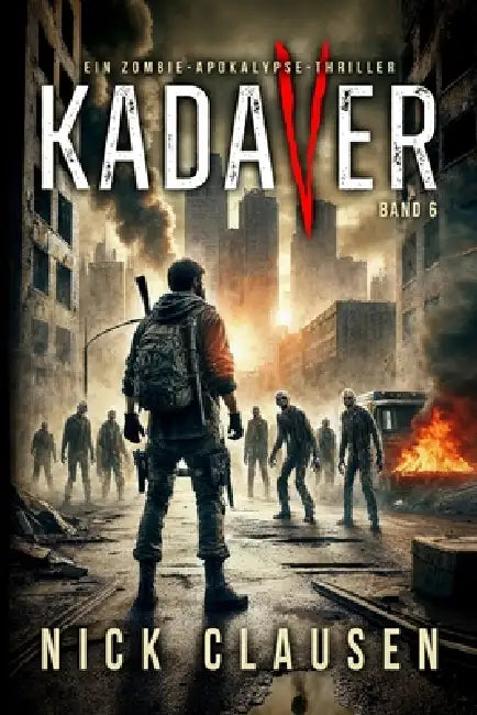 Kadaver 6: Zombie-Thriller by Fabienne Müller, Nick Clausen
