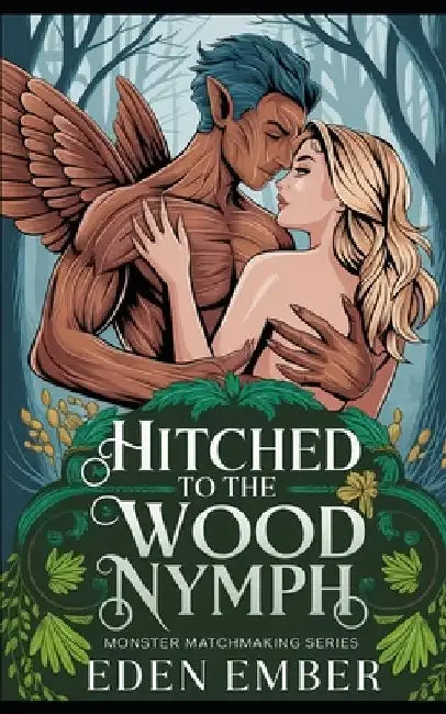 Hitched to the Wood Nymph by Eden Ember