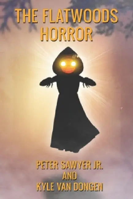 The Flatwoods Horror by Peter, Jr. Sawyer