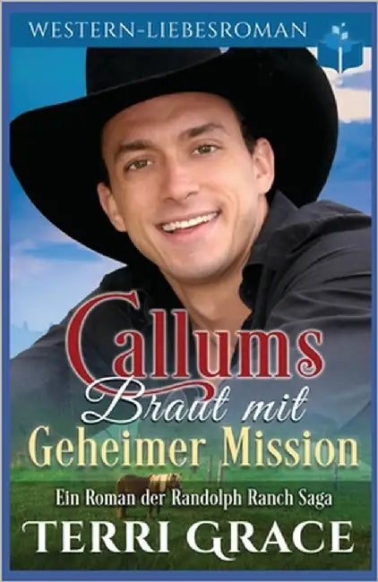 Callums Braut mit geheimer Mission: Western-Liebsroman by Grace, Terri