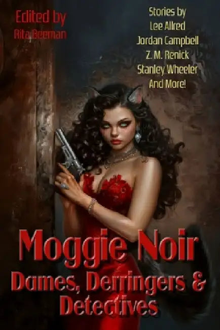 Dames, Derringers and Detectives: Moggie Noir by Lee Allred