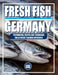 Fresh Fish: PREPARATION, RECIPES AND TECHNIQUES FOR A PERFECT SEAFOOD EXPERIENCE: A culinary journey through Germany's fish cuisine - from river to co by Css Editora Civis Studio Sapientia