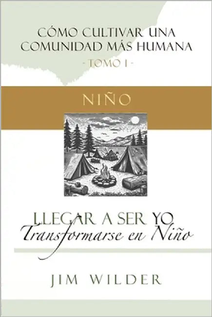 Llegar a ser yo: transformarse en niño by Wilder, Jim