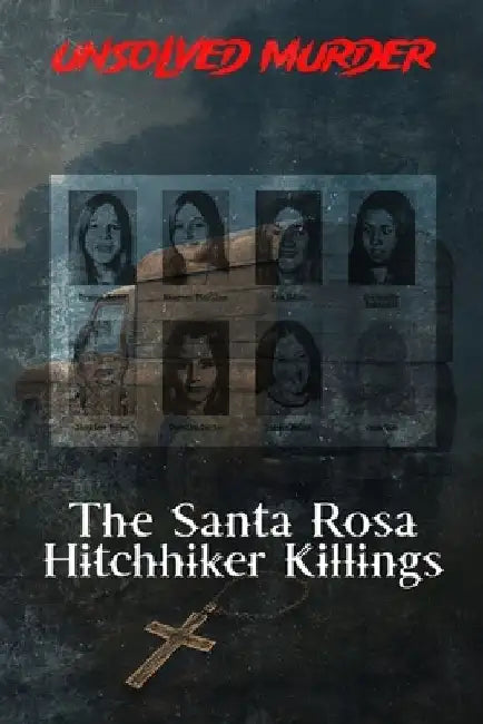 The Unsolved Murder of Maureen Sterling and Yvonne Weber: The Santa Rosa Hitchhiker Killings and California's Vanishing Girls by Ricky Indrawan
