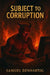 Subject to Corruption by Samuel Denhartog